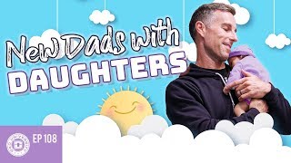 Tips for New Dads With Daughters  Dad University [upl. by Vashtia]