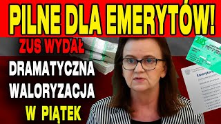 PILNE DLA EMERYTÓW ZUS WYDAŁ DRAMATYCZNA WALORYZACJA EMERYTUR DOTYCZY PRAWIE 9 MLN EMERYTÓW [upl. by Jemy]