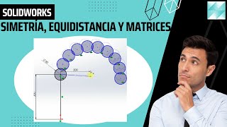 12 SIMETRÍA EQUIDISTANCIA Y MATRICES EN SOLIDWORKS👌🎓 [upl. by Omissam]