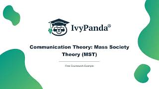 Communication Theory Mass Society Theory MST  Free Coursework Example [upl. by Leftwich]