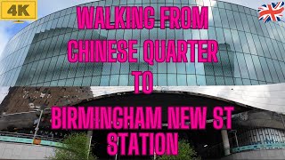 From Chinatown to Birmingham New St Station A Scenic Walk [upl. by Dnyletak37]