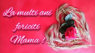 La multi ani mama mea ❤️Mensaje frumoase si urari pentru ziua ta de nastere 💐🎁 Felicitare muzicala🎶 [upl. by Anahc]