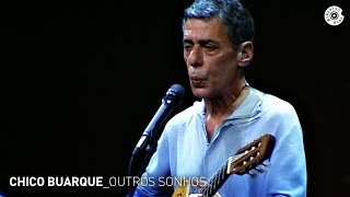 Chico Buarque  quotOutros Sonhos quot Ao Vivo  Carioca ao Vivo [upl. by Keisling203]