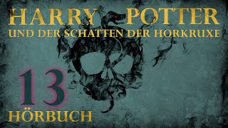 quotHarry Potter und der Schatten der Horkruxequot  HÖRBUCH  Kapitel 13  Fanfiction [upl. by Aldin257]