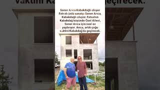 SONER ARICA KABAKDAĞLI OLUYOR FAYSANIN KABAKDAĞLI KÖYÜNDE ÖZEL AİLESİ EV YAPTIRIYOR ÇOĞU VAKTİNİ [upl. by Gonnella796]