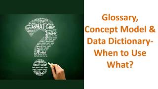 Concept Model Glossary amp Data DictionaryWhen to Use What [upl. by Ornie]