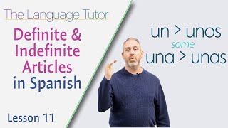 Definite and Indefinite Articles in Spanish  The Language Tutor Lesson 11 [upl. by Healion]