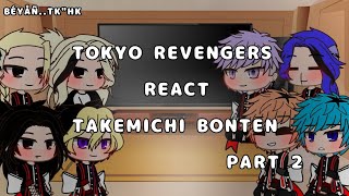 Tokyo Revengers react Takemichi bonten  Angst  Part 2 No ship [upl. by Kreegar411]