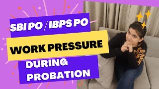 Work pressure as a probationary officer Bank po Sbi po work load working hours [upl. by Kerrill]