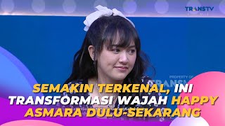 Semakin Terkenal Ini Transformasi Wajah HAPPY ASMARA DuluSekarang  BROWNIS 24523 S1 [upl. by Adaurd]