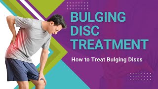 Bulging Disc Treatment How to Treat Bulging Discs [upl. by Oakman]