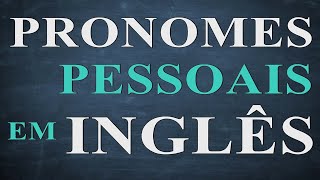 Inglês para iniciantes  aula 04  Pronomes pessoais em Inglês  Personal pronouns [upl. by Leahcimnhoj]