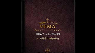 11HEAVYK x MBOMBI  VUMA ft Miss Twaggy [upl. by Midis]