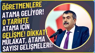 Öğretmen Ataması geliyor O Tarihte açıklanabilir Mülakat nasıl olacak [upl. by Amery]