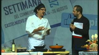 Settimana Commercio Castelnuovo Garfagnana COOKING SHOW con GIORDANO ANDREUCCI [upl. by Smeaj]