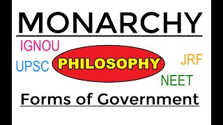 Monarchy Form Of Government  Philosophy For UPSC  Social Political Philosophy  राजतंत्र  NEET [upl. by Thurston]