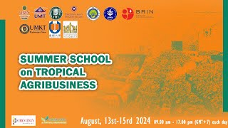 SUMMER SCHOOL ON TROPICAL AGRIBUSINESS 2024 DAY 1 [upl. by Kcirej183]