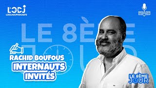 Le 8ème jour  Un plan d’aménagement pour rien…  Par Rachid BOUFOUS [upl. by Asaret]