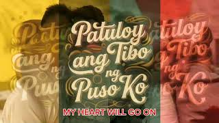 My Heart Will Go OnquotTagalog version songquotTimelesslove [upl. by Eldon]