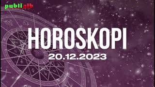 Horoskopi i detajuar per cdo shenje 20 dhjetor 2023 [upl. by Loseff]