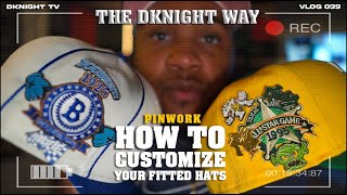 HOW TO PROPERLY CUSTOMIZE YOUR FITTED HAT WITH PINS  THE DKNIGHT WAY [upl. by Anairb]