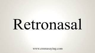 How To Pronounce Retronasal [upl. by Annawot102]