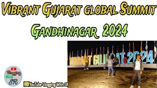 Vibrant Gujarat Global Summit 2024 Gandhinagar Gujarat India vlog vibrantgujaratglobalsummitvlog [upl. by Piwowar]