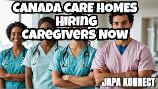 Canada Care Homes is hiring Now support worker caregivers and nurses [upl. by Sibelle970]