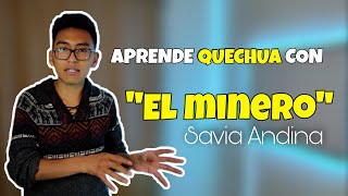 Aprende QUECHUA con la canción EL MINERO  Savia Andina [upl. by Ciri]