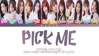 IZONE 아이즈원 – Pick Me 내꺼야 IZONE ver CD only Color Coded LyricsHanRomEngPtBr [upl. by Monagan]