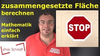 zusammengesetzte Flächen  Geometrie  Mathematik  Nachhilfe  einfach erklärt  Lehrerschmidt [upl. by Atirec]