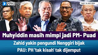 PANAS Muhyiddin masih mimpi jadi PM  Puad  Zahid yakin pengundi Nenggiri bijak  PAU Ph xkisah [upl. by Yrahcaz]