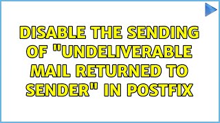 Disable the sending of quotUndeliverable Mail Returned to Senderquot in Postfix [upl. by Mcclenon]