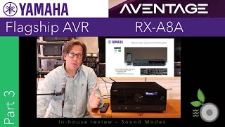 Yamaha Aventage RXA8A  Part 3  Sound Modes [upl. by Quillon368]