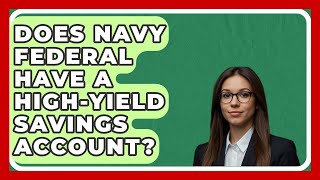 Does Navy Federal Have A HighYield Savings Account  AssetsandOpportunityorg [upl. by Aihsrop]