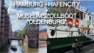 HAMBURG  HAFENCITY  MUSEUMSZOLLBOOTquotOLDENBURGquot [upl. by Mahala]