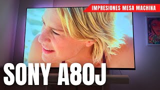 SONY A80J OLED 4K Tv ¿Un Oled realmente BRILLANTE en este 2021  Impresiones mesa machina [upl. by Uela]