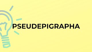 What is the meaning of the word PSEUDEPIGRAPHA [upl. by Wettam604]