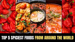 Top 5 The Spiciest Foods In The World [upl. by Ttenneb]