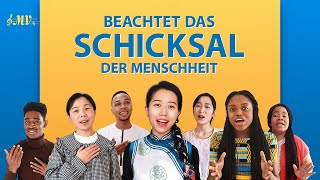 Beachtet das Schicksal der Menschheit  Christliches Musikvideo [upl. by Rana]