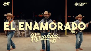 De Parranda  El Enamorado En Vivo [upl. by Macdonell545]