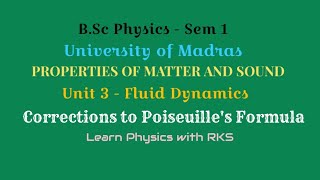 Corrections to Poiseuilles FormulaBSc PhysicsUniv of MadrasSem 1Unit 3Fluid Dynamics [upl. by Hiro749]