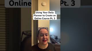 Using Your Daily Planner to Create an Online Course Pt 3 [upl. by Adnara584]