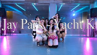 VENUS Choreography  Jay Park  Yacht K Feat SikK [upl. by Major143]