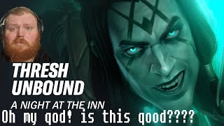 Reaction To Thresh Unbound A Night At The Inn [upl. by Acissej]