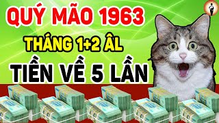 Tháng 1 Cực Giàu QUÝ MÃO 1963 Trời Ban Lộc Lớn Trúng Lớn Bỗng Đổi Đời Cực Giàu Sang [upl. by Metah]