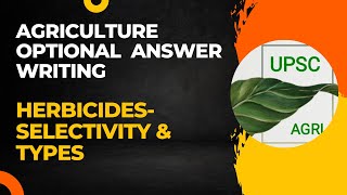 Herbicides Selectivity amp Types  Agriculture Optional Answer Writing Practice  UPSC [upl. by Yvi]