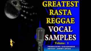 ROYALTY FREE GREATEST RASTA VOCAL SAMPLES and LOOPS VOL 1 [upl. by Tien]