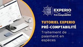 Traitement de paiement en espèces dans EXPERIO Précomptabilité  Tutoriel [upl. by Araccot495]