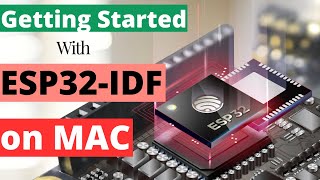 Getting Started with ESP32  ESPIDF on MAC OS [upl. by Inaluahek]